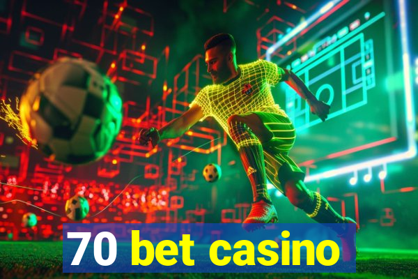 70 bet casino